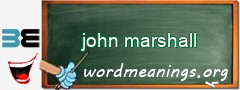 WordMeaning blackboard for john marshall
